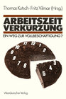 Buchcover Arbeitszeitverkürzung — Ein Weg zur Vollbeschäftigung?