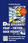 Buchcover Der effiziente Staat — Fiktion oder Vision?