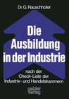 Buchcover Die Ausbildung in der Industrie nach der Check-Liste der Industrie- und Handelskammern