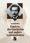 Buchcover Einstein, die Geschichte und andere Leidenschaften