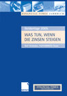 Buchcover Was tun, wenn die Zinsen steigen