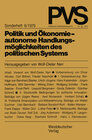 Buchcover Politik und Ökonomie — autonome Handlungsmöglichkeiten des politischen Systems