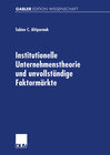 Buchcover Institutionelle Unternehmenstheorie und unvollständige Faktormärkte