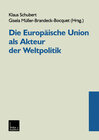Buchcover Die Europäische Union als Akteur der Weltpolitik