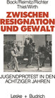 Buchcover Zwischen Resignation und Gewalt