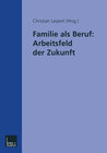 Buchcover Familie als Beruf: Arbeitsfeld der Zukunft