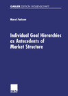 Individual Goal Hierarchies as Antecedents of Market Structures width=