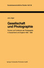 Buchcover Gesellschaft und Photographie Formen und Funktionen der Photographie in England und Deutschland 1839–1860