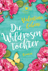 Buchcover Die Wildrosentöchter