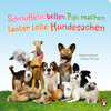 Buchcover Schnüffeln, bellen, Pipi machen, lauter tolle Hundesachen