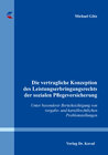 Buchcover Die vertragliche Konzeption des Leistungserbringungsrechts der sozialen Pflegeversicherung