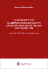 Buchcover Geschichte des nationalsozialistischen Gaues Bayerische Ostmark/Gau Bayreuth