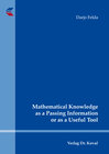 Buchcover Mathematical Knowledge as a Passing Information or as a Useful Tool