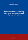 Buchcover Kriminalpolitische Forderung nach einer Reformierung des Jugendstrafrechts