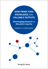 Buchcover How Firms Turn Knowledge into Valuable Outputs