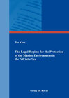 Buchcover The Legal Regime for the Protection of the Marine Environment in the Adriatic Sea