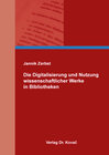 Buchcover Die Digitalisierung und Nutzung wissenschaftlicher Werke in Bibliotheken