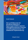 Buchcover Das Lernfeldkonzept der beruflichen Bildung im Spannungsverhältnis zwischen bildungstheoretischem Potenzial und bildungs