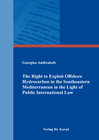 Buchcover The Right to Exploit Offshore Hydrocarbon in the Southeastern Mediterranean in the Light of Public International Law