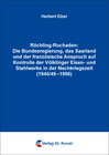 Buchcover Röchling-Rochaden: Die Bundesregierung, das Saarland und der französische Anspruch auf Kontrolle der Völklinger Eisen- u