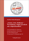 Buchcover „Glaube, Liebe, Hoffnung“ – Wertebildung: religiös-moralisch oder religionskundlich?