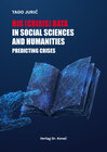Buchcover Big (Crisis) Data in Social Sciences and Humanities: Predicting Crises
