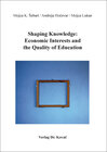 Buchcover Shaping Knowledge: Economic Interests and the Quality of Education