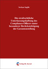 Buchcover Die strafrechtliche Unterlassungshaftung des Compliance-Officers unter besonderer Berücksichtigung der Garantenstellung