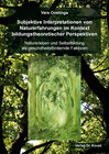 Buchcover Subjektive Interpretationen von Naturerfahrungen im Kontext bildungstheoretischer Perspektiven