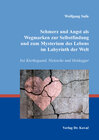 Buchcover Schmerz und Angst als Wegmarken zur Selbstfindung und zum Mysterium des Lebens im Labyrinth der Welt