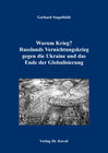 Buchcover Warum Krieg? Russlands Vernichtungskrieg gegen die Ukraine und das Ende der Globalisierung