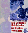 Buchcover Die deutsche Reichsbahn im Zweiten Weltkrieg