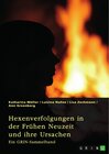 Buchcover Hexenverfolgungen in der Frühen Neuzeit und ihre Ursachen. Über den Hexenhammer, die Hexenprozesse von Salem und die Ver