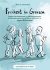 Buchcover Freiheit in Grenzen – Themen und Fallbeispiele zur Stärkung elterlicher Erziehungskompetenzen für Eltern mit Kindern im 