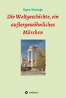 Buchcover Die Weltgeschichte, ein außergewöhnliches Märchen