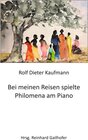 Buchcover Bei meinen Reisen spielte Philomena am Piano