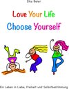Buchcover Love Your Life - Choose Yourself