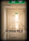 Buchcover HUMAN MILK - An almost true story