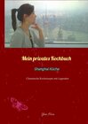 Buchcover Mein privates Kochbuch: Shanghai Küche