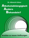 Buchcover Alkoholabhängigkeit anders behandeln?