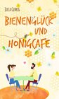 Buchcover Bienenglück und Honigcafé