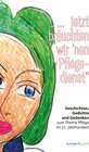 Buchcover "... jetzt bräuchten wir 'nen Pflegedienst"