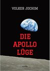 Buchcover Die Apollo Lüge - Waren wir wirklich auf dem Mond? Viele Fakten sprechen dagegen. / Mark Phillips Reihe Bd.2 - Volker Jochim (ePub)