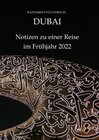 Buchcover DUBAI - Notizen zu einer Reise im Frühjahr 2022