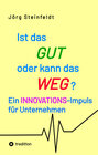 Buchcover Ist das GUT oder kann das WEG?