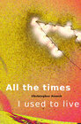 Buchcover All the times I used to live