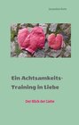 Ein Achtsamkeitstraining in Liebe width=