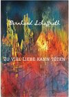Buchcover Zu viel Liebe kann töten - Bernhard Schaffrath (ePub)
