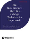 Buchcover Ein Familienbuch über das richtige Verhalten im Supermarkt