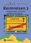 Buchcover Reimreisen 3 - Von Ortsnamen und Ortsansichten zu hintergründigen und grundlosen Gedichten mit Sprachwitz